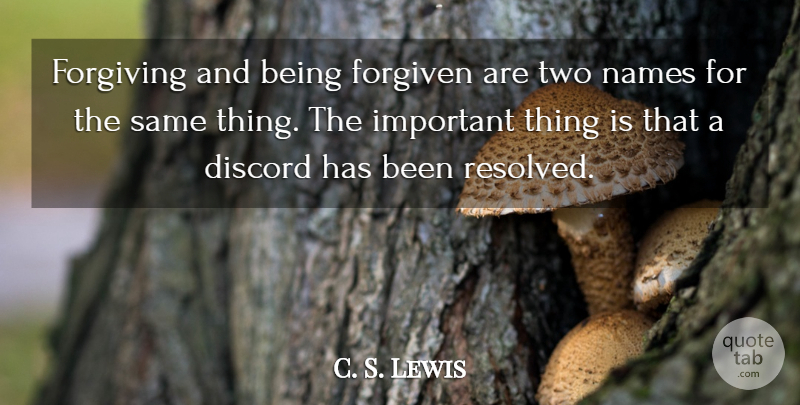 C. S. Lewis Quote About Names, Two, Forgiving: Forgiving And Being Forgiven Are...
