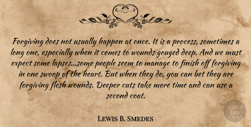 Lewis B. Smedes Quote About Forgiveness, Heart, Cutting: Forgiving Does Not Usually Happen...