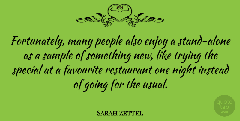 Sarah Zettel Quote About Night, People, Trying: Fortunately Many People Also Enjoy...