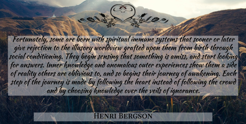 Henri Bergson Quote About Motivational, Spiritual, Heart: Fortunately Some Are Born With...