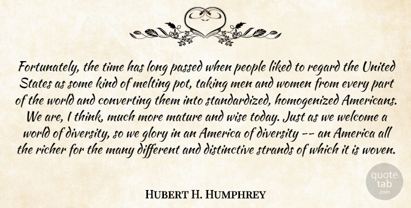 Hubert H. Humphrey Quote About Wise, Men, Thinking: Fortunately The Time Has Long...