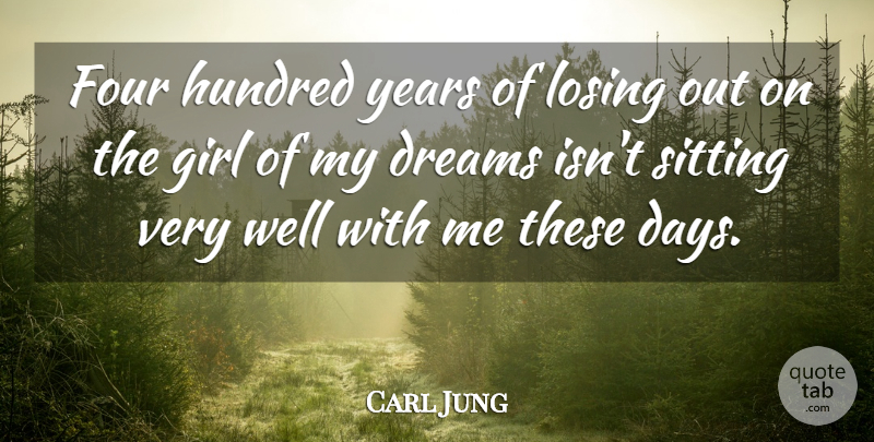 Carl Jung Quote About Girl, Dream, Years: Four Hundred Years Of Losing...