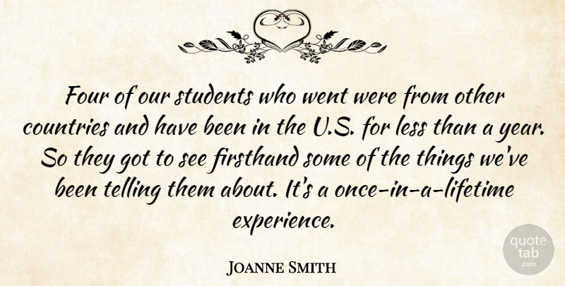 Joanne Smith Quote About Countries, Four, Less, Students, Telling: Four Of Our Students Who...