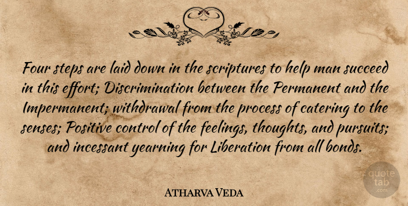 Atharva Veda Quote About Catering, Control, Four, Help, Incessant: Four Steps Are Laid Down...