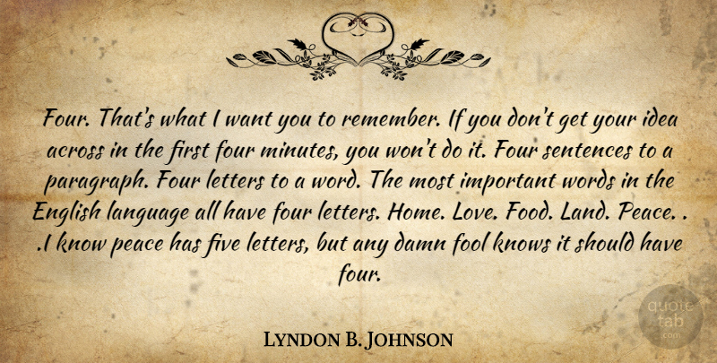Lyndon B. Johnson Quote About Home, Should Have, Land: Four Thats What I Want...