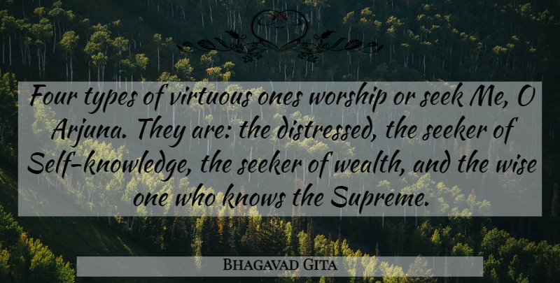 Bhagavad Gita Quote About Four, Knowledge, Knows, Seek, Seeker: Four Types Of Virtuous Ones...