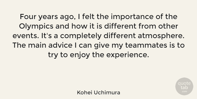 Kohei Uchimura Quote About Years, Giving, Advice: Four Years Ago I Felt...