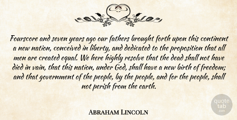 Abraham Lincoln Quote About Birth, Brought, Conceived, Continent, Created: Fourscore And Seven Years Ago...