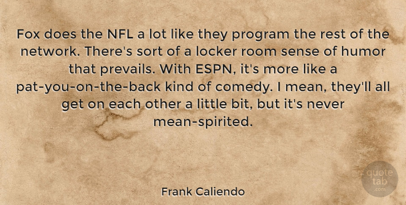 Frank Caliendo Quote About Fox, Humor, Locker, Nfl, Program: Fox Does The Nfl A...