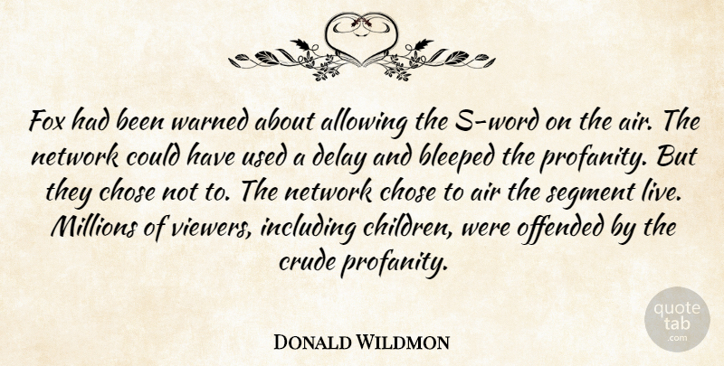 Donald Wildmon Quote About Air, Allowing, Chose, Crude, Delay: Fox Had Been Warned About...