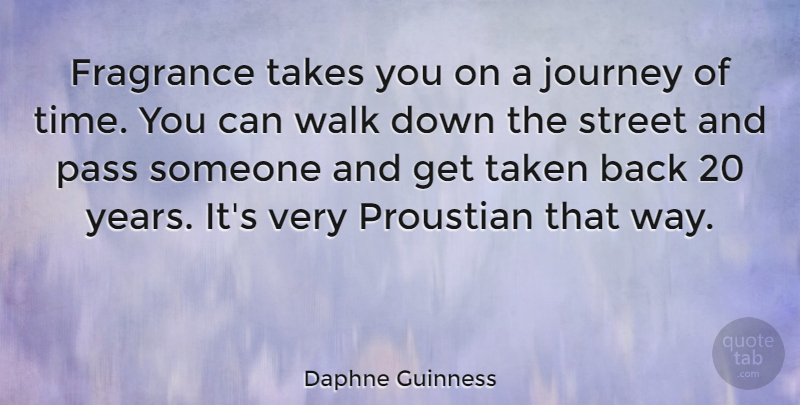 Daphne Guinness Quote About Taken, Journey, Years: Fragrance Takes You On A...