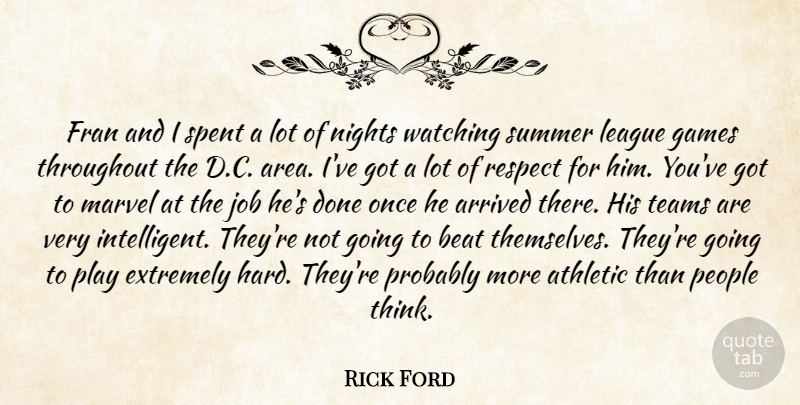 Rick Ford Quote About Arrived, Athletic, Beat, Extremely, Games: Fran And I Spent A...