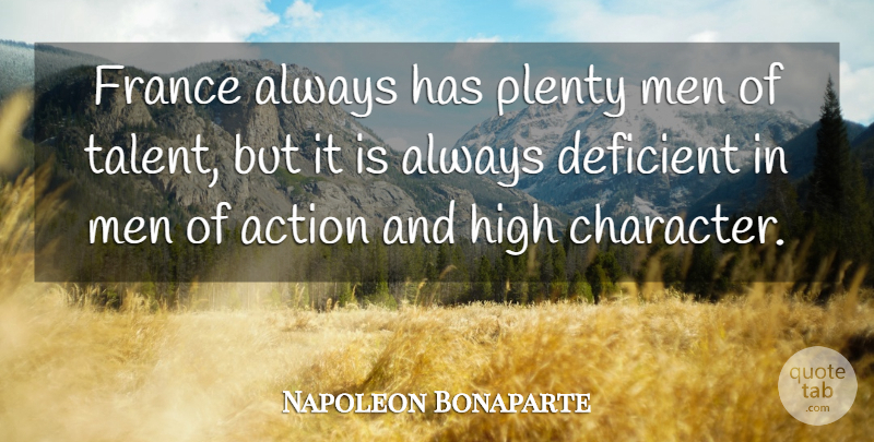 Napoleon Bonaparte Quote About Character, Men, France: France Always Has Plenty Men...