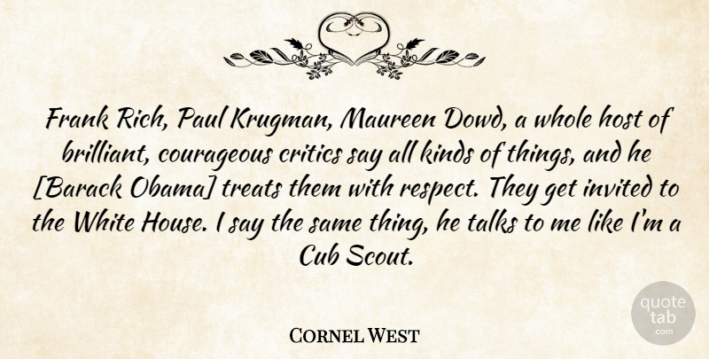 Cornel West Quote About White, House, Brilliant: Frank Rich Paul Krugman Maureen...