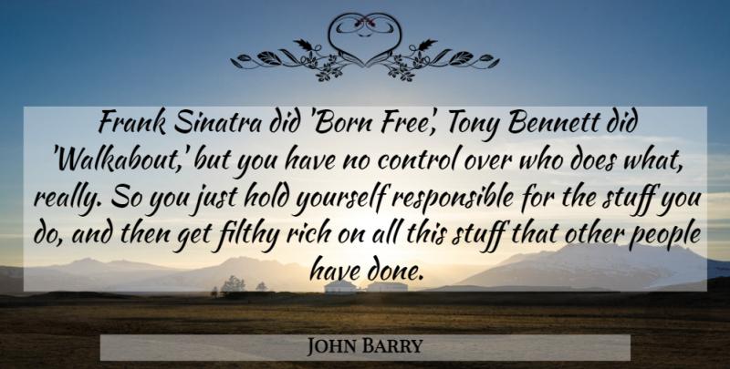 John Barry Quote About Bennett, Filthy, Frank, Hold, People: Frank Sinatra Did Born Free...