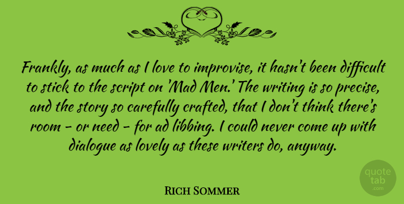 Rich Sommer Quote About Writing, Men, Thinking: Frankly As Much As I...