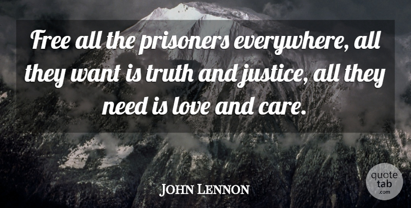John Lennon Quote About Peace, Justice, Special: Free All The Prisoners Everywhere...