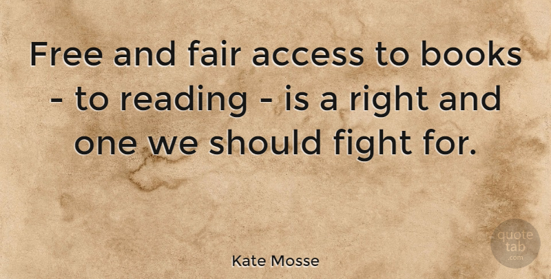 Kate Mosse Quote About Book, Reading, Fighting: Free And Fair Access To...