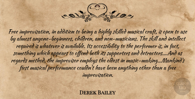 Derek Bailey Quote About Music, Children, Skills: Free Improvisation In Addition To...