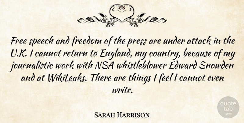 Sarah Harrison Quote About Attack, Cannot, Edward, Freedom, Nsa: Free Speech And Freedom Of...