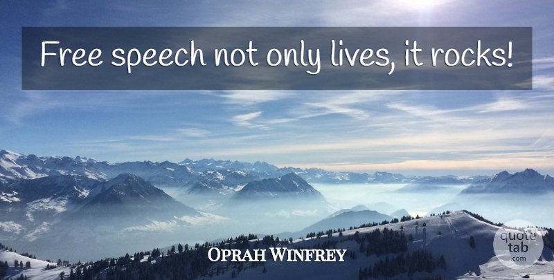 Oprah Winfrey Quote About Rocks, Speech, Censorship: Free Speech Not Only Lives...
