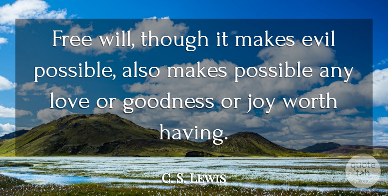 C. S. Lewis Quote About Evil, Joy, Free Will: Free Will Though It Makes...