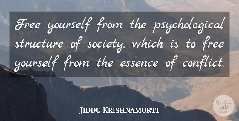 Jiddu Krishnamurti Quote About Spiritual, Essence, Awakening: Free Yourself From The Psychological...