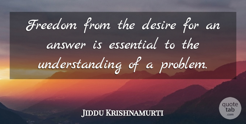 Jiddu Krishnamurti Quote About Love, Life, Truth: Freedom From The Desire For...