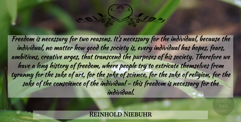 Reinhold Niebuhr Quote About Art, Ambition, Two: Freedom Is Necessary For Two...