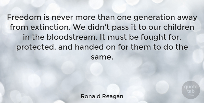 Ronald Reagan Quote About Strength, Peace, Children: Freedom Is Never More Than...