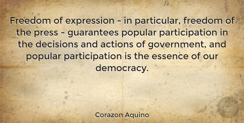 Corazon Aquino Quote About Expression, Essence, Government: Freedom Of Expression In Particular...