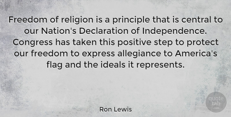 Ron Lewis Quote About Allegiance, Central, Congress, Express, Flag: Freedom Of Religion Is A...