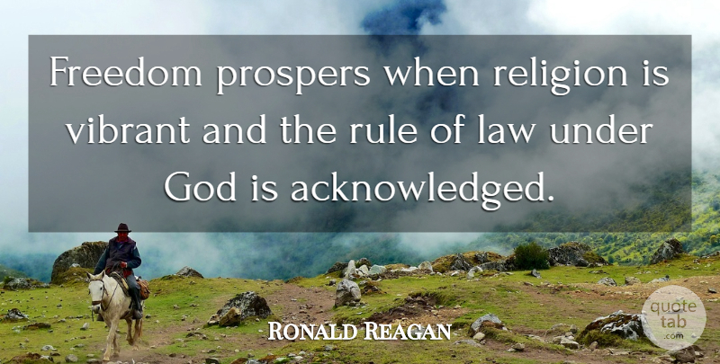 Ronald Reagan Quote About Motivational, God, Freedom: Freedom Prospers When Religion Is...