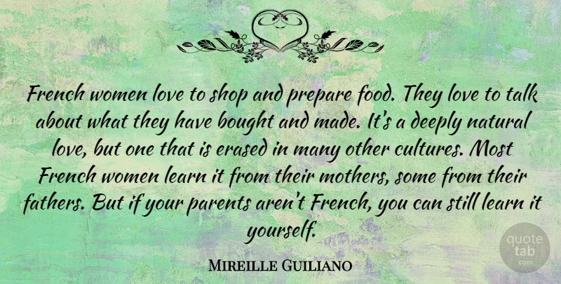 Mireille Guiliano Quote About Mother, Father, Other Cultures: French Women Love To Shop...