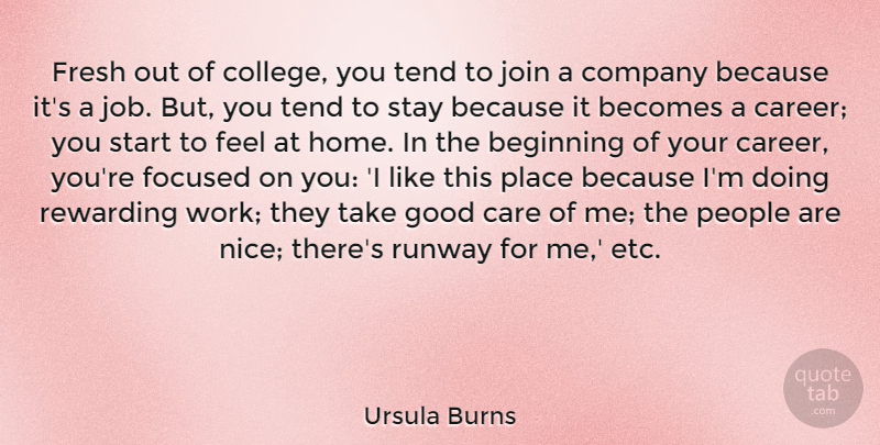 Ursula Burns Quote About Jobs, Nice, Home: Fresh Out Of College You...