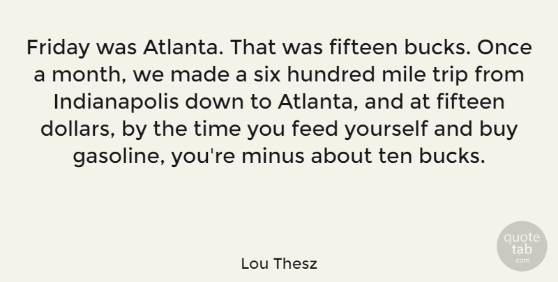 Lou Thesz Quote About Friday, Atlanta, Gasoline: Friday Was Atlanta That Was...