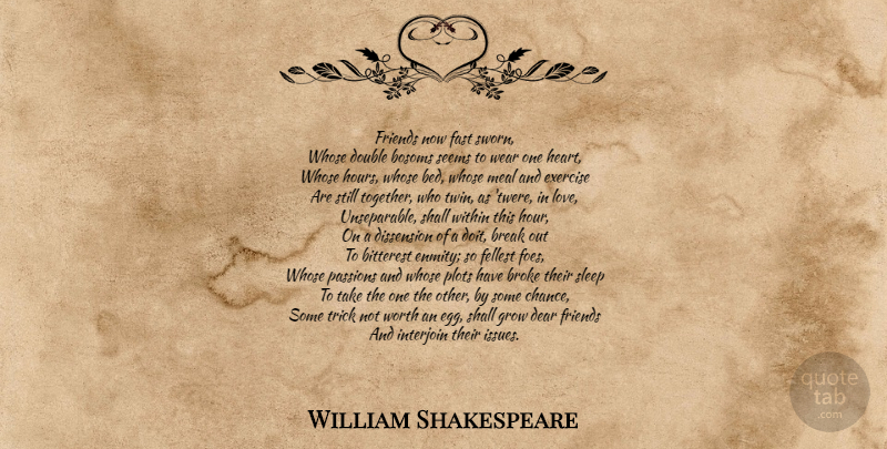William Shakespeare Quote About Heart, Sleep, Passion: Friends Now Fast Sworn Whose...