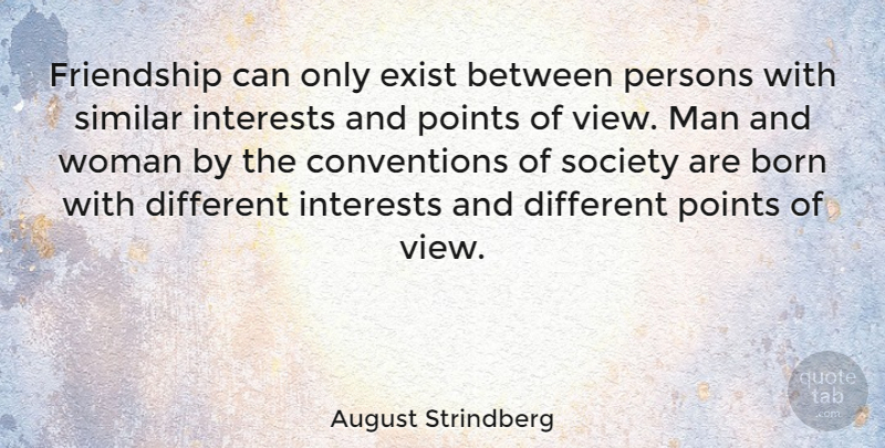 August Strindberg Quote About Friendship, Men, Views: Friendship Can Only Exist Between...
