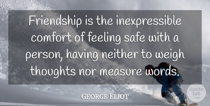 George Eliot Quote About Best Friend, Friendship, Relationship: Friendship Is The Inexpressible Comfort...