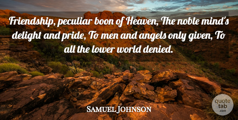 Samuel Johnson Quote About Angel, Pride, Men: Friendship Peculiar Boon Of Heaven...