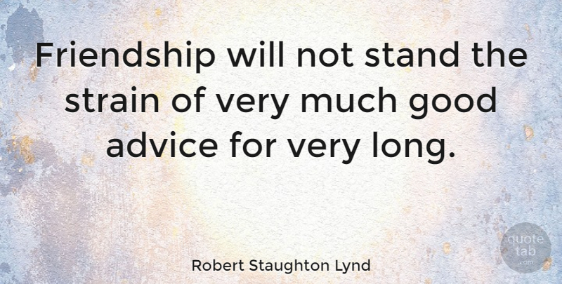Robert Staughton Lynd Quote About Funny, Friendship, Humor: Friendship Will Not Stand The...