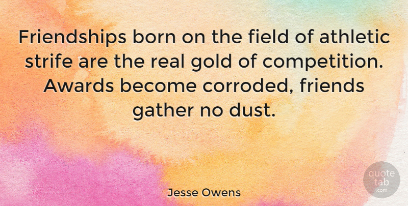 Jesse Owens Quote About Friendship, Basketball, Running: Friendships Born On The Field...