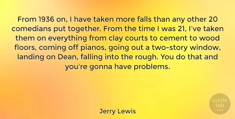 Jerry Lewis Quote About Fall, Taken, Two: From 1936 On I Have...