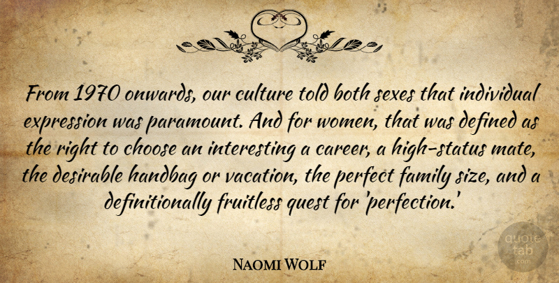 Naomi Wolf Quote About Sex, Vacation, Expression: From 1970 Onwards Our Culture...