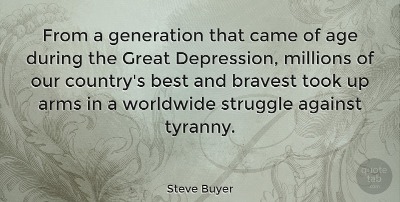Steve Buyer Quote About Depression, Country, Struggle: From A Generation That Came...