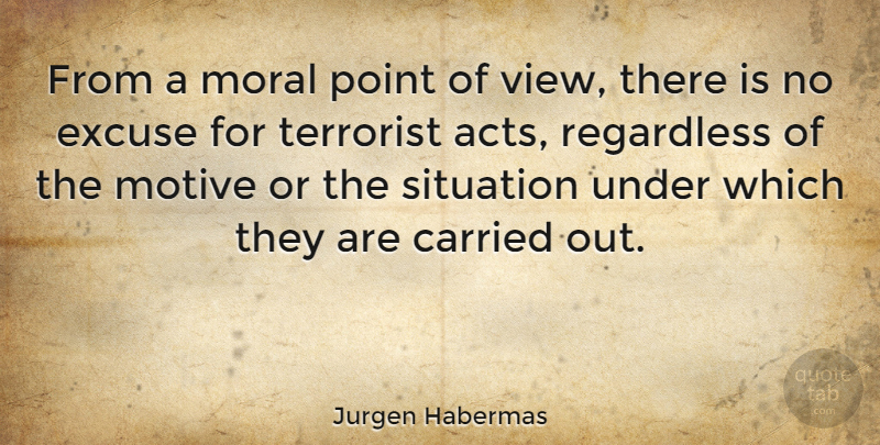 Jurgen Habermas Quote About Views, Moral, No Excuses: From A Moral Point Of...