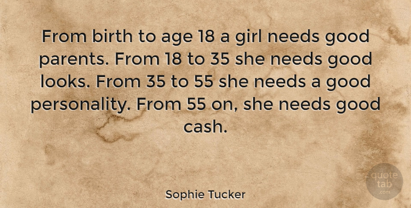 Sophie Tucker Quote About Funny, Life, Girl: From Birth To Age 18...