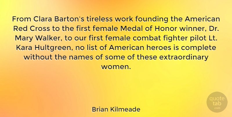 Brian Kilmeade Quote About Combat, Complete, Cross, Female, Fighter: From Clara Bartons Tireless Work...