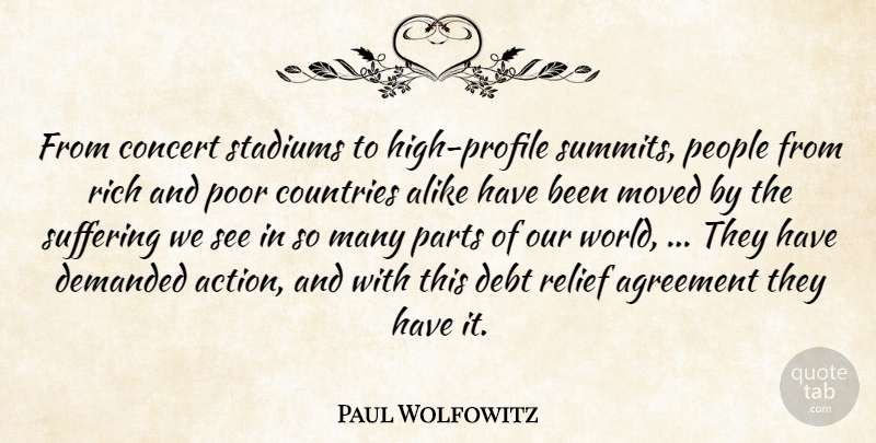 Paul Wolfowitz Quote About Agreement, Alike, Concert, Countries, Debt: From Concert Stadiums To High...