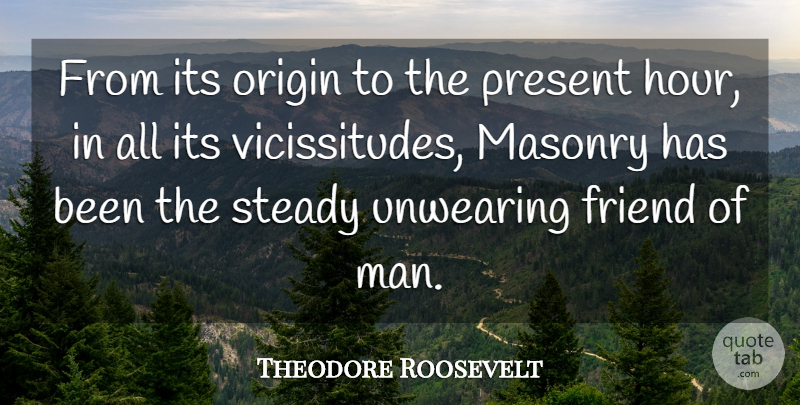 Theodore Roosevelt Quote About Men, Masonic, Hours: From Its Origin To The...
